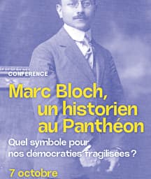 Illustration de l'événement : Conférence-débat : Marc Bloch, un historien au Panthéon. Quel symbole pour les démocraties fragilisées ?