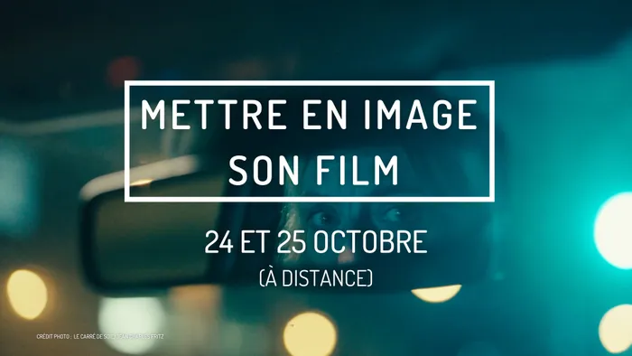 Illustration de l'événement : Mettre en image son film
