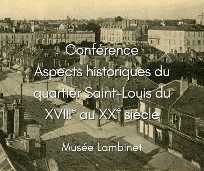 Illustration de l'événement : Conférence Aspects historiques du quartier Saint-Louis du XVIIIe au XXe siècle