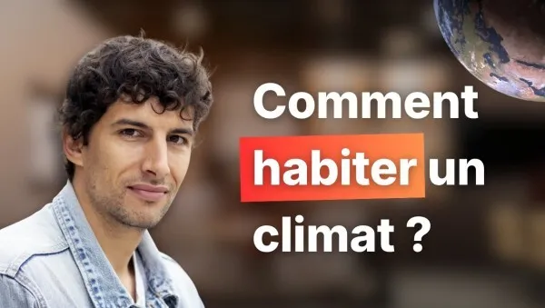 Illustration de l'événement : Conférence "Habiter le climat" de Clément Gaillard