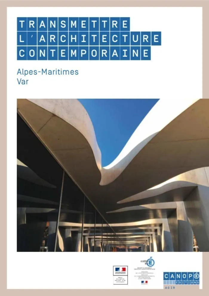 Illustration de l'événement : Livre "Transmettre l'architecture contemporaine, Alpes-Maritimes et Var" 2017 / ed. Canopé