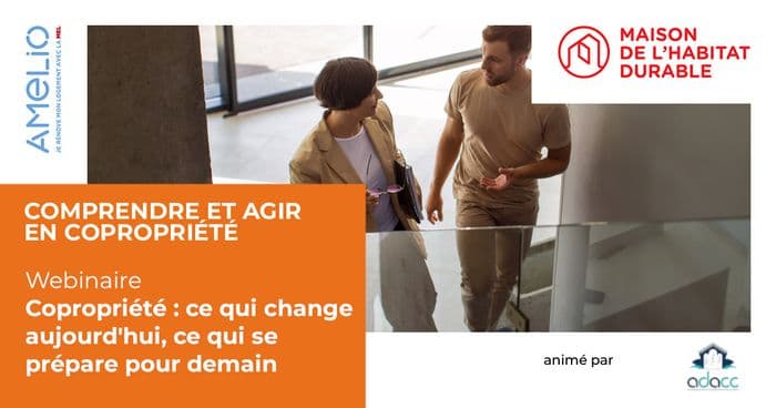 Illustration de l'événement : Copropriété : ce qui change aujourd'hui, ce qui se prépare pour demain