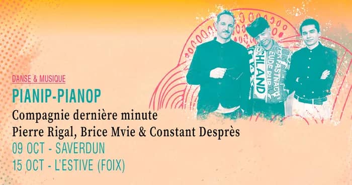 Illustration de l'événement : Pianip-Pianop · Compagnie dernière minute, Pierre Rigal, Brice Mvie & Constant Desprès