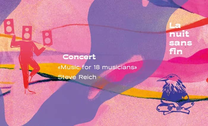 Illustration de l'événement : La nuit sans fin | "Music for 18 musicians" de Steve Reich