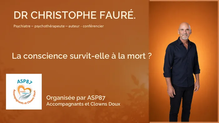 Illustration de l'événement : La conscience survit-elle à la mort ? Une conférence exceptionnelle du Dr Christophe Fauré à Limoges