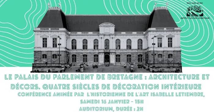 Illustration de l'événement : Conférence – Le Palais du Parlement de Bretagne : architecture et décors. Quatre siècles de décoration intérieure