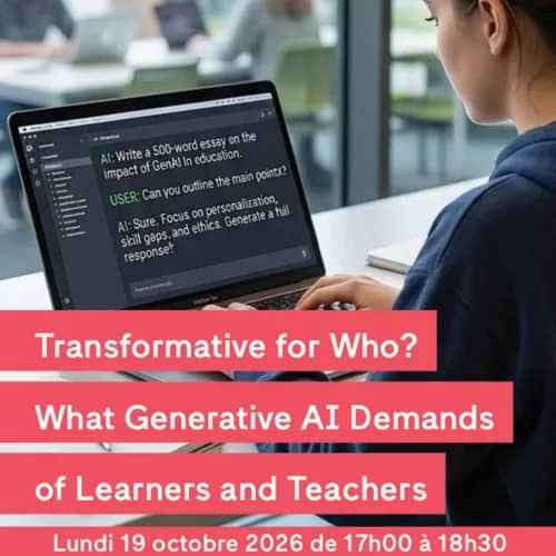 Illustration de l'événement : Transformative for Whom? What Generative AI Demands of Learners and Teachers