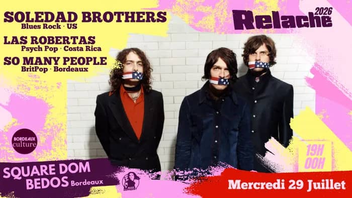 Illustration de l'événement : RELACHE #17 : SOLEDAD BROTHERS + LAS ROBERTAS + SO MANY PEOPLE