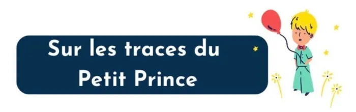 Illustration de l'événement : Sur les traces du Petit Prince