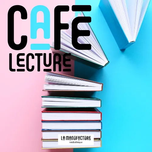 Illustration de l'événement : Café Lecture à la Manufacture