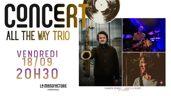 Illustration de l'événement : Concert - ALL THE WAY TRIO