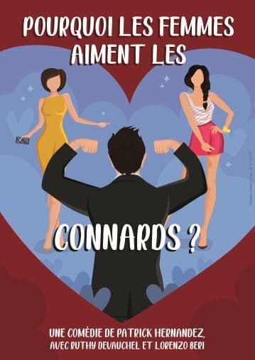 Illustration de l'événement : Comédie, Pourquoi les femmes aiment les connards