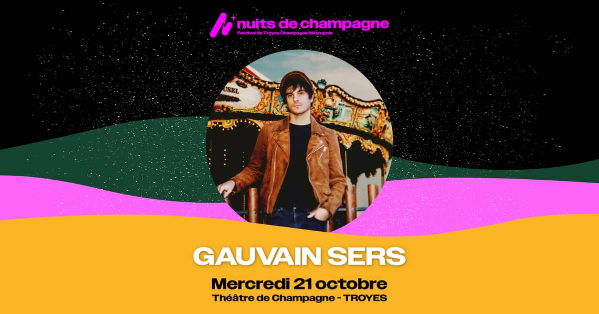 Illustration de l'événement : Nuits de Champagne // Gauvain Sers