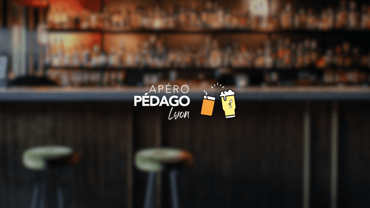 Illustration de l'événement : Apéro Pédago Lyon #10